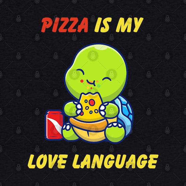 Pizza is My Love Language by Syntax Wear